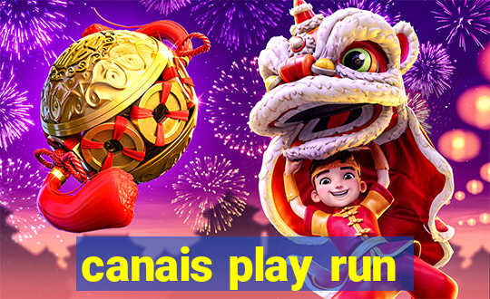 canais play run